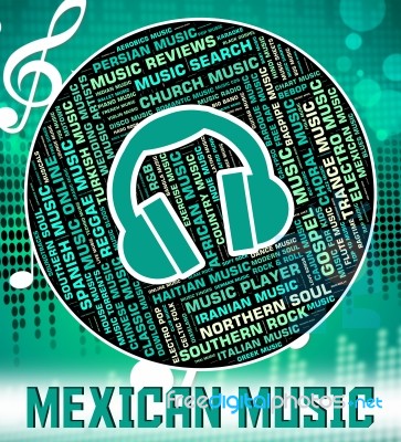 Mexican Music Indicates Sound Tracks And Audio Stock Image