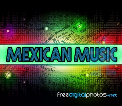 Mexican Music Indicates Sound Tracks And Harmonies Stock Image