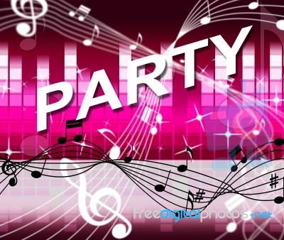 Music Party Represents Sound Track And Joy Stock Image