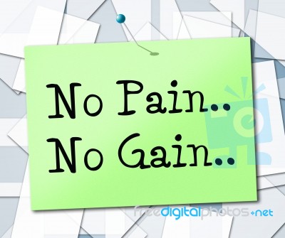 No Pain Gain Means Make Things Happen And Manage Stock Image