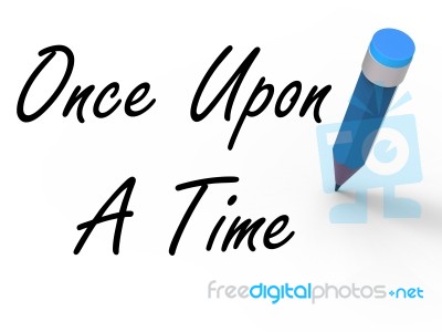 Once Upon A Time With Pencil Shows Long Ago Nostalgia Stock Image