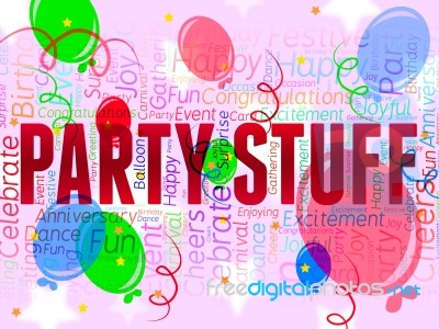 Party Stuff Means Balloon Celebrations And Decoration Stock Image