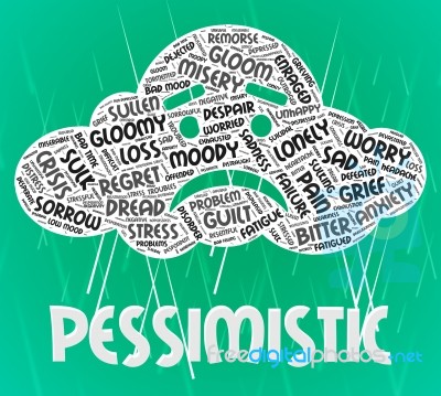 Pessimistic Word Shows Despairing Gloomy And Depressed Stock Image