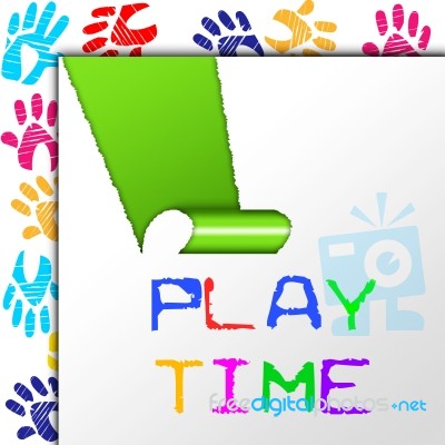 Play Time Means Toddlers Fun And Kids Stock Image