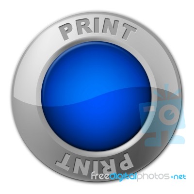 Print Button Represents Reprint Placard And Printer Stock Image