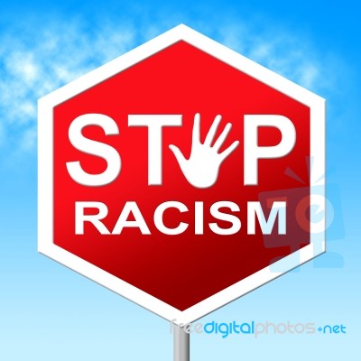 Racism Stop Means Warning Sign And Control Stock Image