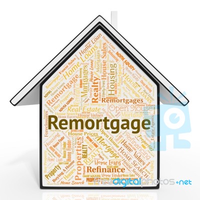Remortgage House Shows Real Estate And Borrowing Stock Image