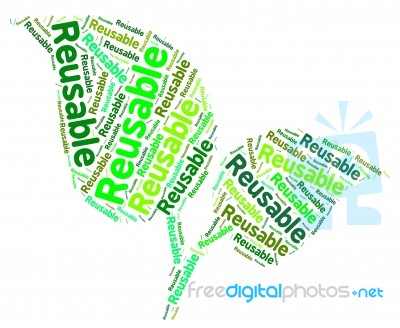 Reusable Word Shows Eco Friendly And Recyclable Stock Image