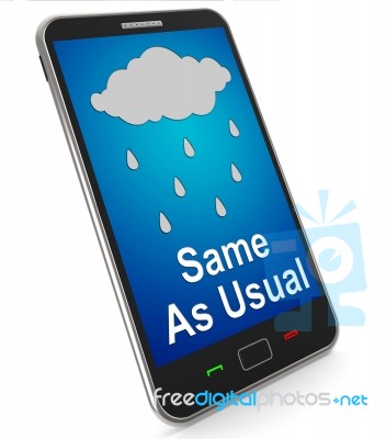 Same As Usual On Mobile Means No Change In The Weather Stock Image