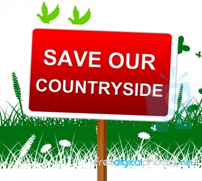 Save Our Countryside Represents Landscape Protection And Picturesque Stock Image