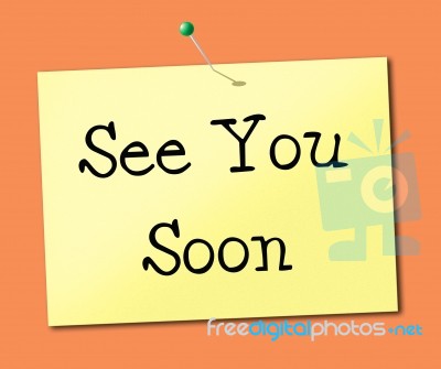 See You Soon Means Good Bye And Leaving Stock Image