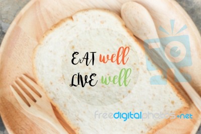 Sliced Of Whole Wheat Bread With Healthy Quote Stock Image