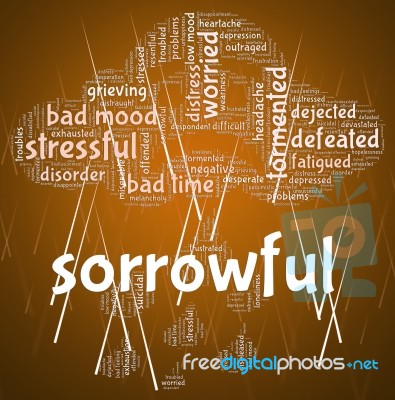 Sorrowful Word Represents Grief Stricken And Dejected Stock Image