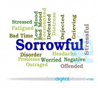 Sorrowful Word Shows Broken Hearted And Dejected Stock Image