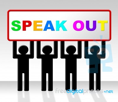 Speak Out Indicates Say Your Mind And Attention Stock Image