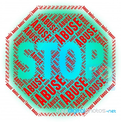 Stop Abuse Shows Warning Sign And Abuses Stock Image