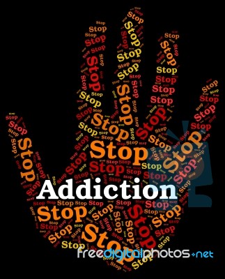 Stop Addiction Represents Warning Dependence And Forbidden Stock Image