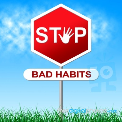 Stop Bad Habits Represents Danger Warning And Prohibit Stock Image