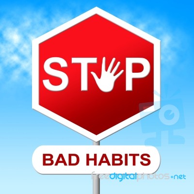 Stop Bad Habits Shows Unhealthy Prohibit And Wellbeing Stock Image