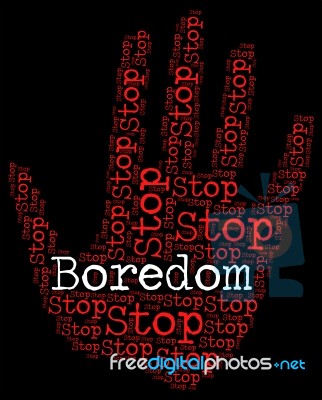 Stop Boredom Indicates Prohibited Stops And Warning Stock Image