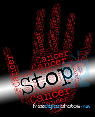 Stop Cancer Means Warning Sign And Cancerous Stock Image