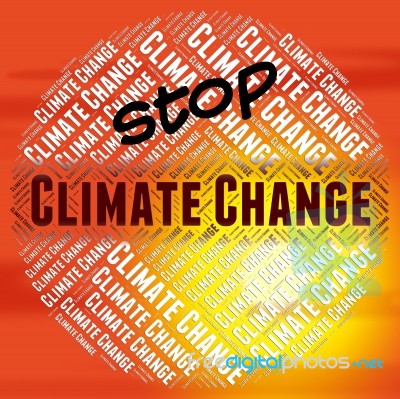 Stop Climate Change Indicates Meteorological Conditions And Chan… Stock Image