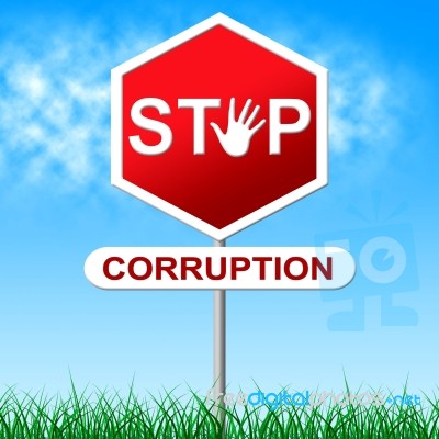 Stop Corruption Indicates Warning Sign And Bribery Stock Image