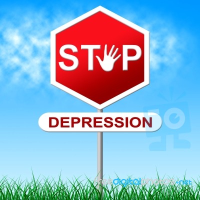 Stop Depression Shows Warning Sign And Anxiety Stock Image