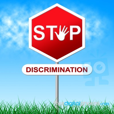 Stop Discrimination Indicates One Sidedness And Bigotry Stock Image