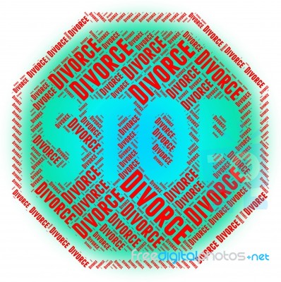 Stop Divorce Represents Warning Sign And Annulments Stock Image