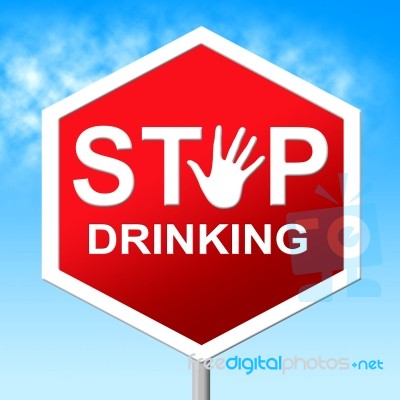 Stop Drinking Means Serious Drinker And Drunk Stock Image