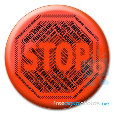 Stop Foreclosure Indicates Warning Sign And Caution Stock Image