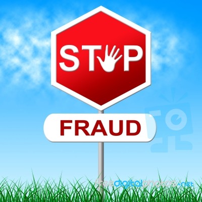 Stop Fraud Indicates Warning Sign And Con Stock Image