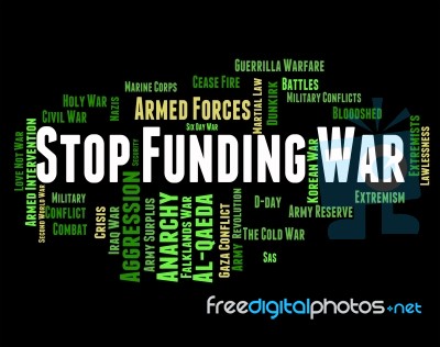 Stop Funding War Represents Military Action And Conflict Stock Image