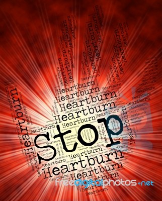 Stop Heartburn Indicates Warning Sign And Cardialgia Stock Image