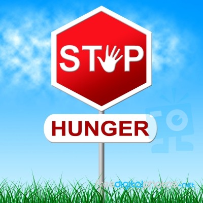 Stop Hunger Represents Lack Of Food And Caution Stock Image