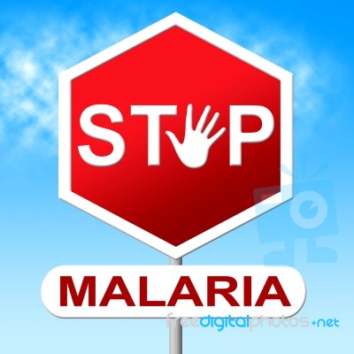 Stop Malaria Indicates Warning Sign And Caution Stock Image