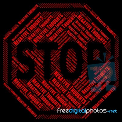 Stop Negative Thoughts Means Negatives Forbidden And Opinions Stock Image