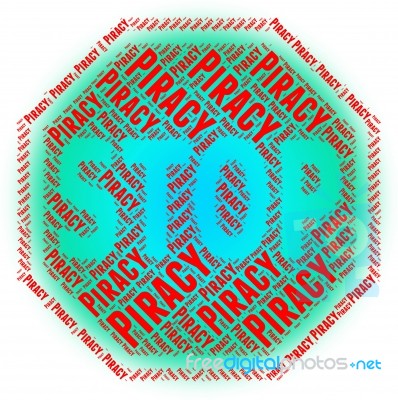 Stop Piracy Indicates Copy Right And Control Stock Image