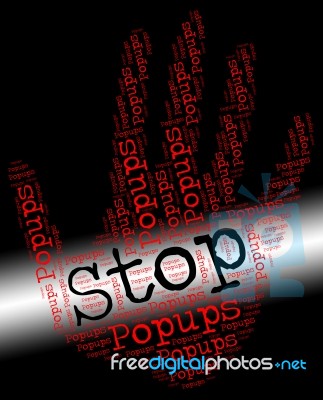 Stop Popups Represents Warning Sign And Advert Stock Image