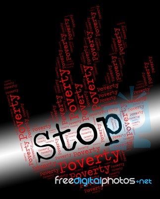 Stop Poverty Indicates Warning Sign And Control Stock Image