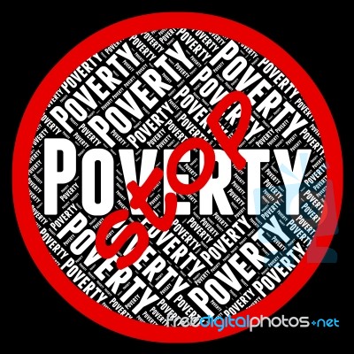 Stop Poverty Shows Warning Sign And Danger Stock Image