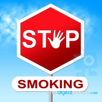 Stop Smoking Means Warning Sign And Caution Stock Image