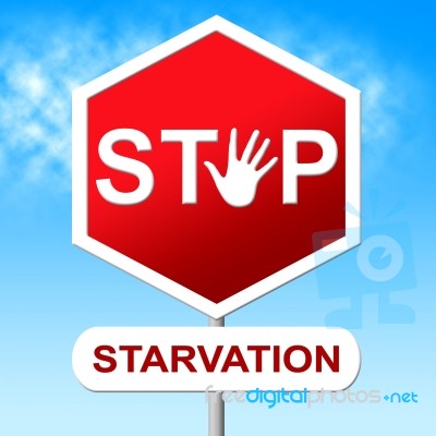 Stop Starvation Means Lack Of Food And Caution Stock Image