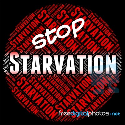 Stop Starvation Means Lack Of Food And Caution Stock Image