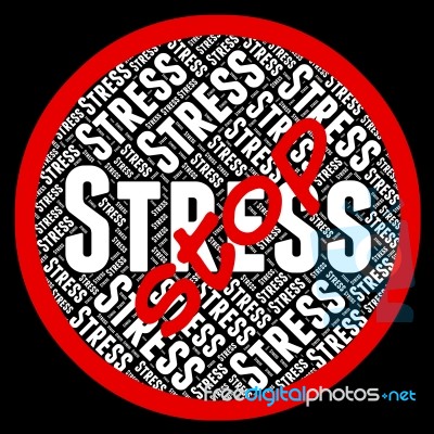 Stop Stress Indicates Warning Sign And Caution Stock Image