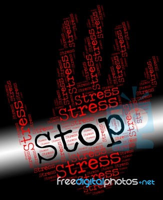 Stop Stress Represents Warning Sign And Caution Stock Image