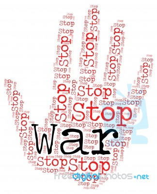 Stop War Represents Military Action And Bloodshed Stock Image