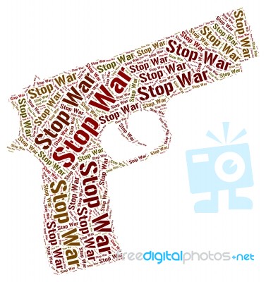 Stop War Represents Warning Sign And Battle Stock Image