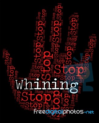 Stop Whining Represents Warning Prohibited And Whingeing Stock Image